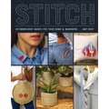 Stitch: Embroidery Makes for Your Home and Wardrobe