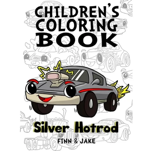 Children's Coloring Book, Silver Hotrod: Award winning child authors, Finn and Jake
