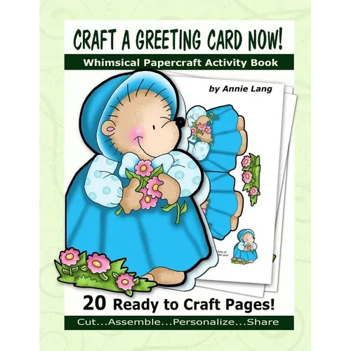 Craft a Greeting Card Now!: Whimsical Papercraft Activity Book