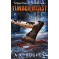 Timber Beast (Twisted Tales of Familiar Faces)