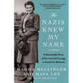 The Nazis Knew My Name: A Remarkable Story of Survival and Courage in Auschwitz-Birkenau