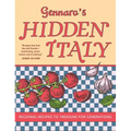 Gennaro's Hidden Italy: Regional Recipes to Treasure for Generations