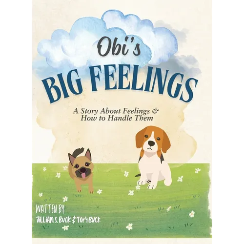 Obi's Big Feelings: A Story About Feelings and How to Handle Them