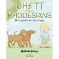 Rhett and His Rhodesians: Their Woodland Adventures