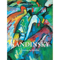 Wassily Kandinsky: Painting the Invisible
