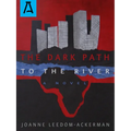 The Dark Path to the River