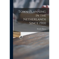 Town-planning in the Netherlands Since 1900