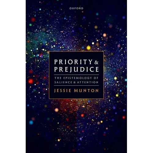 Priority and Prejudice: The Epistemology of Salience and Attention