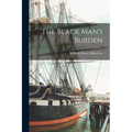 The Black Man's Burden