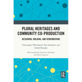 Plural Heritages and Community Co-Production: Designing, Walking, and Remembering