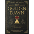 The Golden Dawn: The Original Account of the Teachings, Rites, and Ceremonies of the Hermetic Order