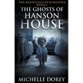 The Ghosts of Hanson House