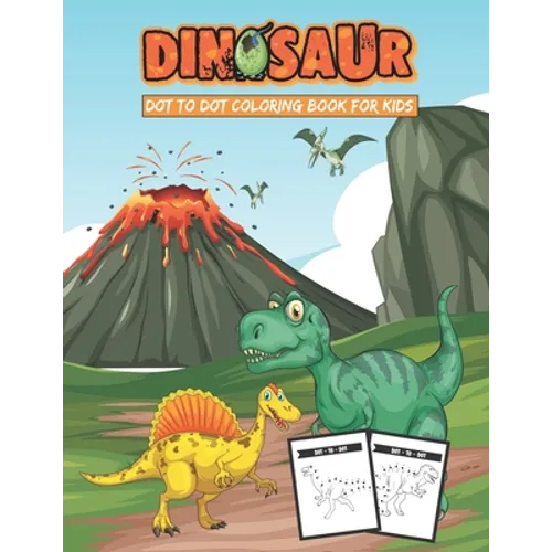 Dinosaur Dot to Dot Coloring Book for Kids: Connect The Dots For Kids Ages 4-8, Coloring Books For Kids Dinosaurs, Many Funny Dot to Dot for Kids Ages
