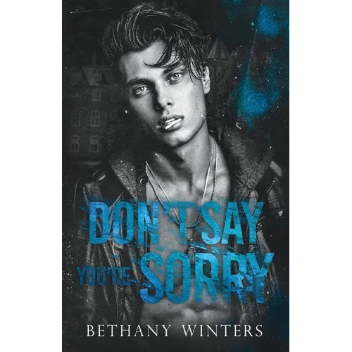 Don't Say You're Sorry