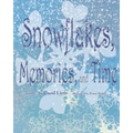 Snowflakes, Memories, and Time