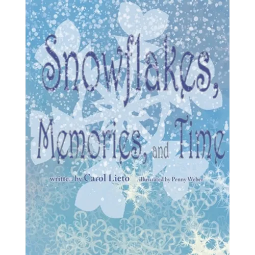 Snowflakes, Memories, and Time