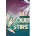 My Soul Stirs: Poems, Short Stories, Journaling
