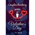 Happy Valentine's Day: Couples Drinking Game / 30 hilarious questions about her / For him edition