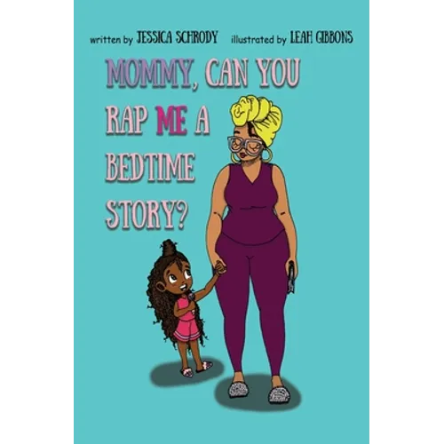 Mommy, Can You Rap Me A Bedtime Story?