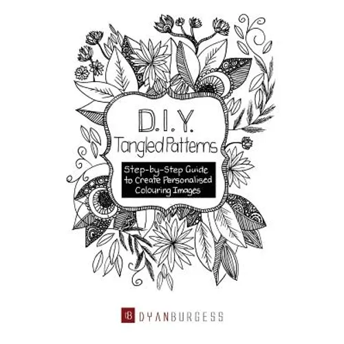 D. I. Y. Tangled Patterns: Step-by-Step Guide to Create Personalised Colouring Images