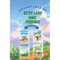 Adventures of Bitsy Leaf and Friends