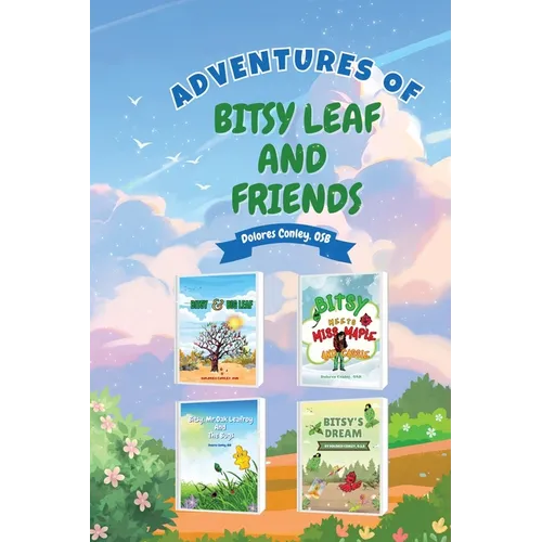 Adventures of Bitsy Leaf and Friends