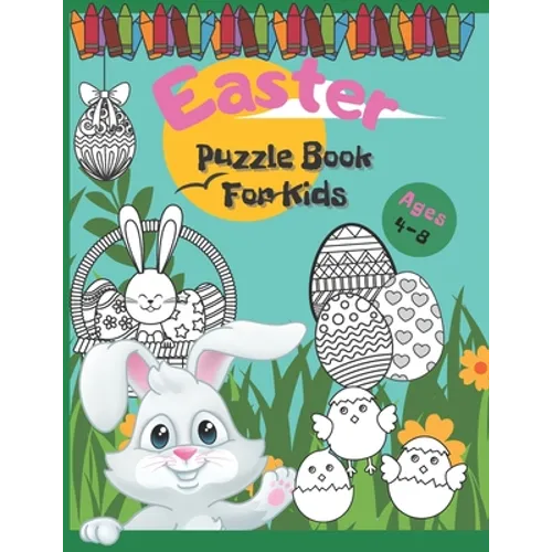Easter Puzzle Book For Kids Ages 4-8: A Kid Work Book For Learning and Fun, Easter Coloring Pages, Mazes, Dot to Dot and Word Search!