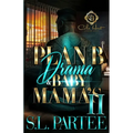 Plan B Drama & Baby Mama's 2: An African American Romance