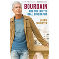 Bourdain: The Definitive Oral Biography