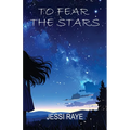 To Fear The Stars