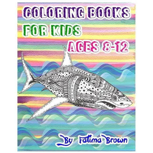 Coloring Books For Kids Ages 8-12: Life Under The Sea (Ocean Kids Coloring Book)