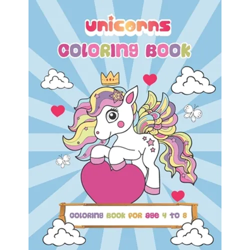 Unicorns Coloring Book - For Kids Ages 4-8 - Big Book of Unicorns