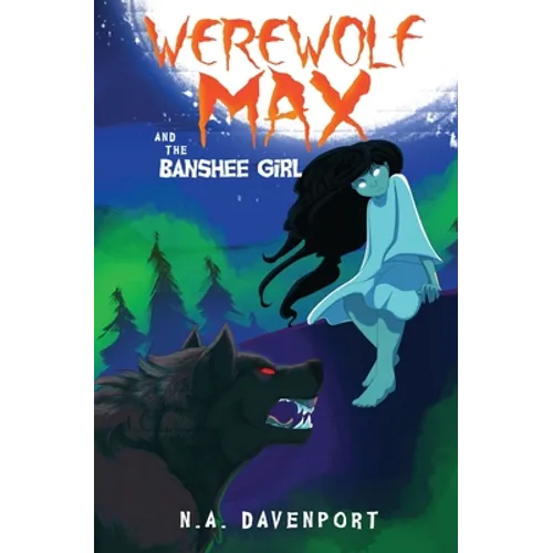 Werewolf Max and the Banshee Girl