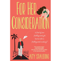 For Her Consideration: An Enchanting and Memorable Love Story