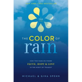 The Color of Rain: How Two Families Found Faith, Hope, and Love in the Midst of Tragedy