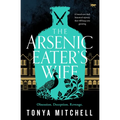 The Arsenic Eater's Wife: A Brand New Dark Historical Mystery That Will Keep You Guessing