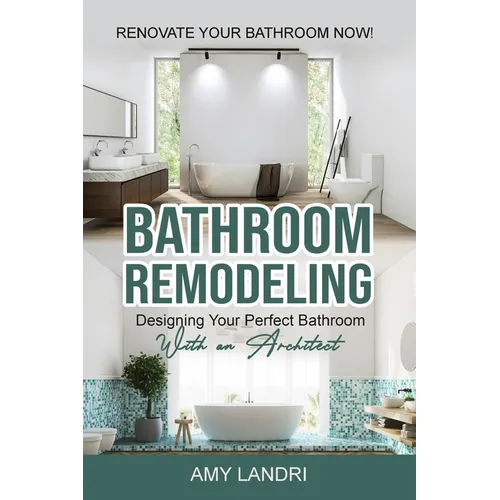 Bathroom Remodeling: Designing Your Perfect Bathroom with an Architect Renovate Your Bathroom Now!