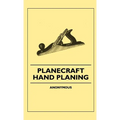 Planecraft - Hand Planing