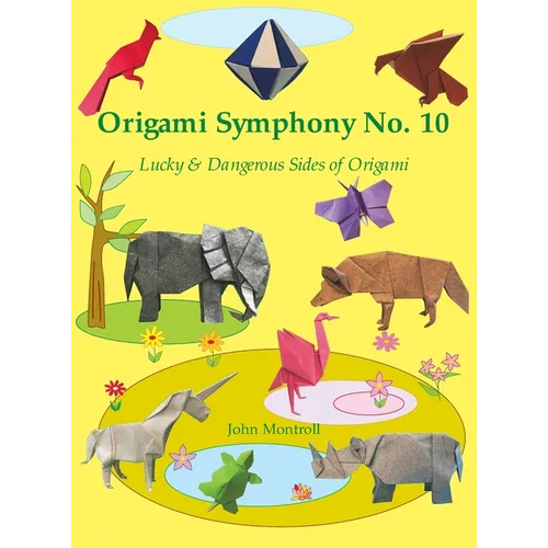Origami Symphony No. 10: Lucky & Dangerous Sides of Origami