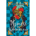 Madness in Wonderland: A Steampunk Wonderland Clean Romance Novel