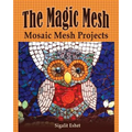 The Magic Mesh - Mosaic Mesh Projects