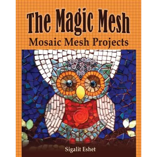 The Magic Mesh - Mosaic Mesh Projects