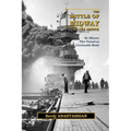 The Battle of Midway, by The Minute: Six Minutes that Turned an Unwinnable Battle