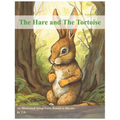 The Hare and The Tortoise: An Illustrated Aesop Fable Retold in Rhyme