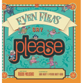 Even Fleas Say Please