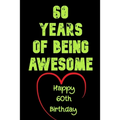 60 Years Of Being Awesome Happy 60th Birthday: 60 Years Old Gift for Boys & Girls