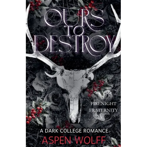 Ours to Destroy: A Dark College Romance