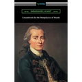Groundwork for the Metaphysics of Morals