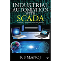 Industrial Automation with SCADA: Concepts, Communications and Security