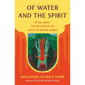 Of Water and the Spirit: Ritual, Magic, and Initiation in the Life of an African Shaman